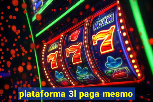 plataforma 3l paga mesmo